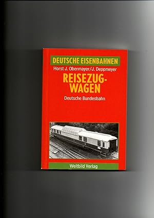 Bild des Verkufers fr Horst J. Obermayer, Reisezugwagen - Deutsche Bundesbahn / Deutsche Eisenbahnen zum Verkauf von sonntago DE