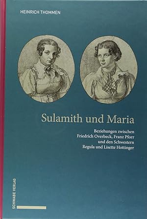 "Sulamith und Maria" : Beziehungen zwischen Friedrich Overbeck, Franz Pforr und den Schwestern Re...