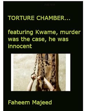 Seller image for Torture Chamber.basics : featuring Kwame, murder was his case- he was innocent on Death Row. for sale by AHA-BUCH GmbH
