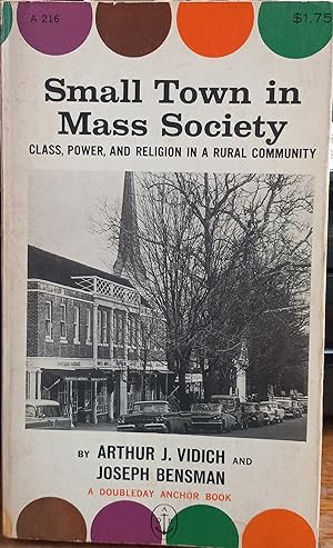 Imagen del vendedor de Small Town in Mass Society: Class, Power and Religion in a Rural Community a la venta por The Book House, Inc.  - St. Louis