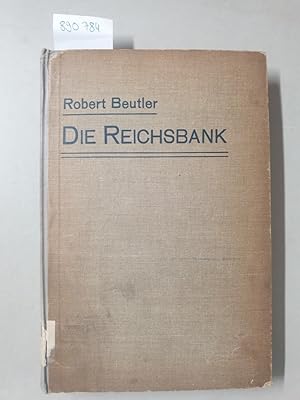 Die Reichsbank : Ihre rechtliche Natur und Zweckbestimmung