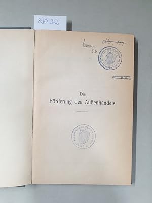 Image du vendeur pour Die Frderung des Auenhandels. Entstehen und Wirken der Handelsmuseen, Exportmusterlager, Handelsauskunftsstellen und hnlichen Einrichtungen des In- und Auslandes und die sich im Interesse des deutschen Auenhandels daraus ergebenden Forderungen : mis en vente par Versand-Antiquariat Konrad von Agris e.K.