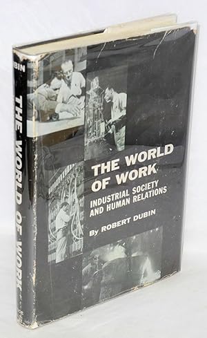 Seller image for The world of work: industrial society and human relations for sale by Bolerium Books Inc.