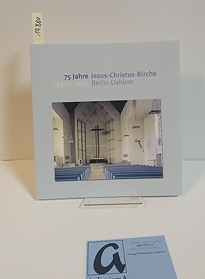 Seller image for 75 Jahre Jesus-Christus-Kirche Berlin-Dahlem. 1931-2006. for sale by AphorismA gGmbH