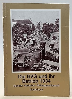 Bild des Verkufers fr Die BVG und ihr Betrieb 1934. Nachdruck zum Verkauf von Der Buchfreund