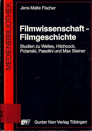 Bild des Verkufers fr Filmwissenschaft - Filmgeschichte Studien zu Welles, Hitchcock, Polanski, Pasolini und Max Steiner zum Verkauf von avelibro OHG