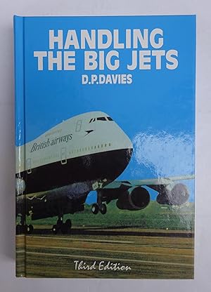 Image du vendeur pour Handling The Big Jets. An explanation of the significant differences in flying qualities between jet transport aeroplanes and piston-engined transport aeroplanes together with some other aspects of jet transport handling. mis en vente par Der Buchfreund