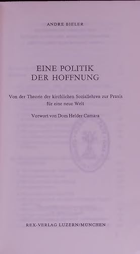 Imagen del vendedor de EINE POLITIK DER HOFFNUNG. Von der Theorie der kirchlichen Soziallehren zur Praxis fr eine neue Welt a la venta por Antiquariat Bookfarm