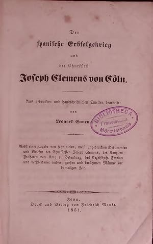 Bild des Verkufers fr Der Spanische Erbfolgekrieg Und Der Churfrst Joseph Clemens Von Cln. zum Verkauf von Antiquariat Bookfarm