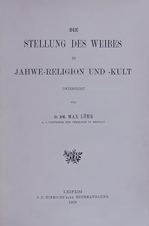 Bild des Verkufers fr Die Stellung des Weibes zu Jahwe-Religion und -Kult. zum Verkauf von Antiquariat Bookfarm