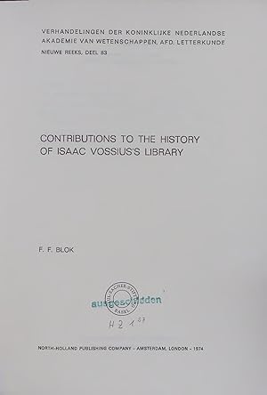 Bild des Verkufers fr CONTRIBUTIONS TO THE HISTORY OF ISAAC VOSSIUS'S LIBRARY. zum Verkauf von Antiquariat Bookfarm