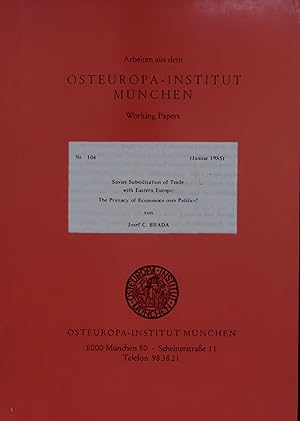 Bild des Verkufers fr Soviet Subsidization of Trade with Eastern Europe: The Primacy of Economics over Politics?. OSTEUROPA-INSTITUT MUNCHEN, WORKING PAPERS, NR. 104, JANUAR 1985 zum Verkauf von Antiquariat Bookfarm