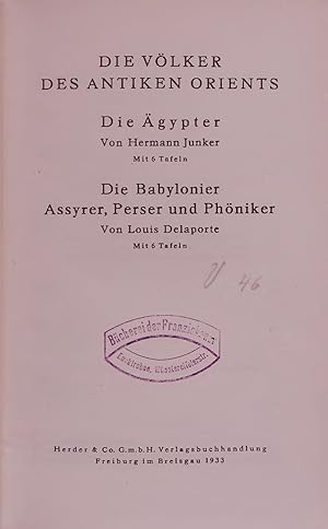 Bild des Verkufers fr DIE VLKER DES ANTIKEN ORIENTS. Die Agypter. Die Babylonier: Assyrer, Perser und Phniker zum Verkauf von Antiquariat Bookfarm