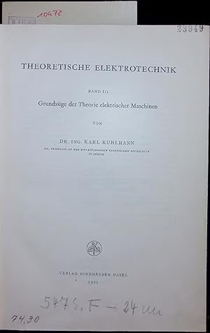 Immagine del venditore per THEORETISCHE ELEKTROTECHNIK. BAND III. Grundzge der Theorie elektrischer Maschinen venduto da Antiquariat Bookfarm