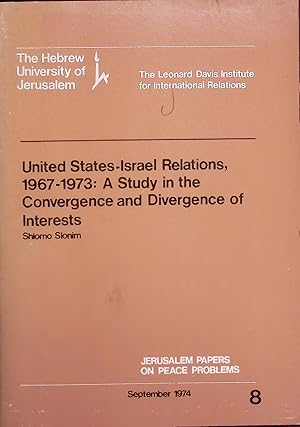 Image du vendeur pour United States-lsrael Relations, 1967-1973: A Study in the Convergence and Divergence of Interests. mis en vente par Antiquariat Bookfarm