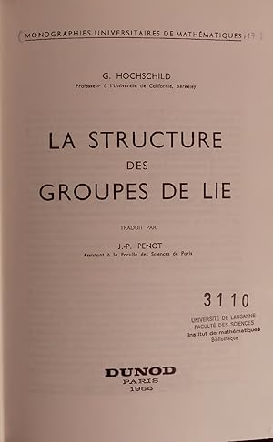 Bild des Verkufers fr LA STRUCTURE DES GROUPES DE LIE. MONOGRAPHIES UNIVERSITAIRES DE MATHEMATIQUES, 27 zum Verkauf von Antiquariat Bookfarm