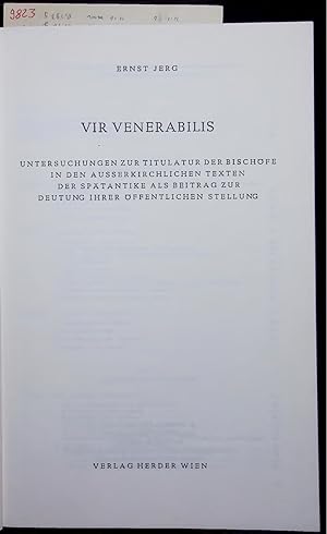 Bild des Verk�ufers f�r VIR VENERABILIS. UNTERSUCHUNGEN ZUR TITULATUR DER BISCHOFE IN DEN AUSSERKIRCHLICHEN TEXTEN DER SPATANTIKE ALS BEITRAG ZUR DEUTUNG IHRER OFFENTLICHEN STELLUNG zum Verkauf von Antiquariat Bookfarm