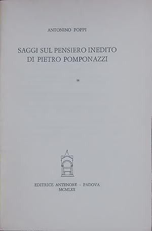 Bild des Verkufers fr SAGGI SUL PENSIERO INEDITO DI PIETRO POMPONAZZI. zum Verkauf von Antiquariat Bookfarm