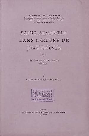 Seller image for SAINT AUGUSTIN DANS L  UVRE DE JEAN CALVIN. I: TUDE DE CRITIQUE LITTRAIRE for sale by Antiquariat Bookfarm