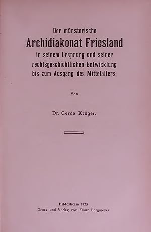 Seller image for Der mnsterische Archidiakonat Friesland in seinem Ursprung und seiner rectatsgescbichtlichen Entwicklung bis zum Ausgang des Mittelalters. for sale by Antiquariat Bookfarm