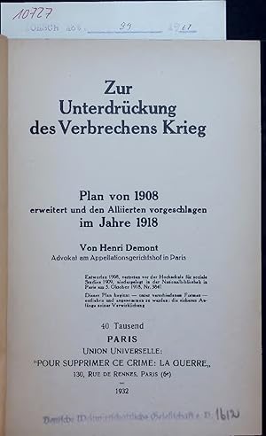 Bild des Verkufers fr Zur Unterdrckung des Verbrechens Krieg. Plan von 1908 erweitert und den Alliierten vorgeschlagen im Jahre 1918 zum Verkauf von Antiquariat Bookfarm