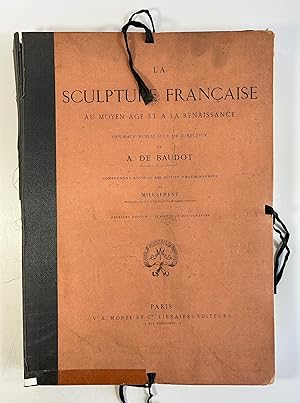 Seller image for La Sculpture Fran�aise au Moyen Age et � la Renaissance : Deuxieme Edition : Planches en Heliogravure. for sale by Antiquariat Bookfarm