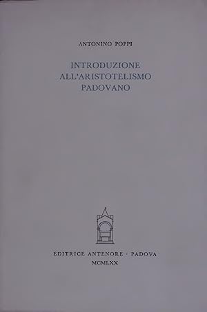 Bild des Verkufers fr INTRODUZIONE ALL ARISTOTELISMO PADOVANO. zum Verkauf von Antiquariat Bookfarm