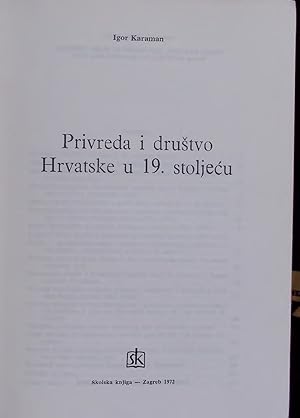 Bild des Verk�ufers f�r Privreda i drustvo Hrvatske u 19. stoljecu. zum Verkauf von Antiquariat Bookfarm