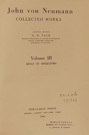 John von Neumann COLLECTED WORKS. Volume III - RINGS OF OPERATORS