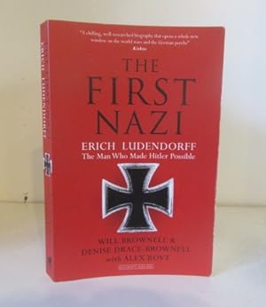 Imagen del vendedor de The First Nazi: Erich Ludendorff - The Man Who Made Hitler Possible a la venta por BRIMSTONES