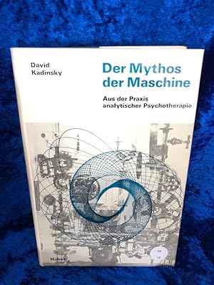 Bild des Verkufers fr Der Mythos der Maschine. Aus der Praxis analytischer Psychotherapie. zum Verkauf von Antiquariat Jochen Mohr -Books and Mohr-