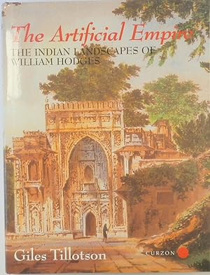Bild des Verkufers fr The Artificial Empire: The Indian Landscapes of William Hodges zum Verkauf von PsychoBabel & Skoob Books