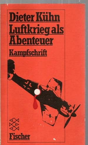 Luftkrieg als Abenteuer. Kampfschrift.