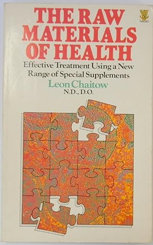 Seller image for The Raw Materials of Health: Effective Treatment Using a New Range of Special Supplements for sale by PsychoBabel & Skoob Books