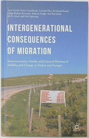 Bild des Verkufers fr Intergenerational Consequences of Migration: Socio-Economic, Family and Cultural Patterns of Stablility and Change in Turkey and Europe zum Verkauf von PsychoBabel & Skoob Books