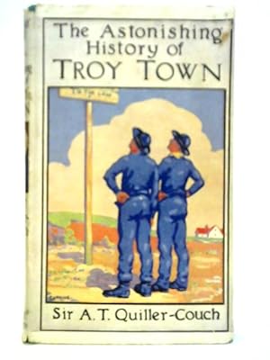 Seller image for The Astonishing History of Troy Town for sale by World of Rare Books