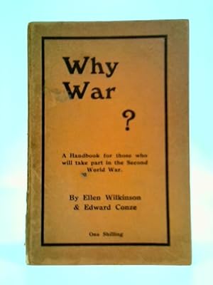 Seller image for Why War? A Handbook For Those Who Will Take Part In The Second World War for sale by World of Rare Books