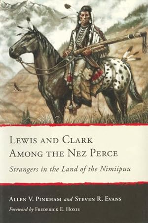 Bild des Verkufers fr Lewis and Clark Among the Nez Perce: Strangers in the Land of the Nimiipuu zum Verkauf von moluna