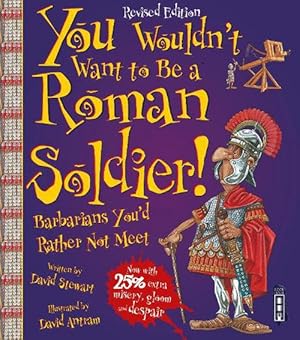 Seller image for You Wouldn't Want To Be A Roman Soldier! (Paperback) for sale by Grand Eagle Retail