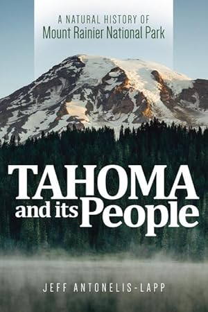 Bild des Verkufers fr Tahoma and Its People: A Natural History of Mount Rainier National Park zum Verkauf von moluna