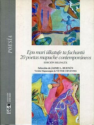 Seller image for 20 (Veinte) poetas mapuche contemporneos. Epu mari lkatufe ta fachant. Edicin bilinge for sale by Rincn de Lectura
