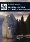 Seller image for Entre la historia y el mito: el tiempo en Wagner for sale by AG Library