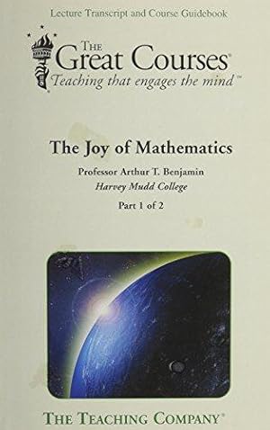 Seller image for THE JOY OF MATHEMATICS LECTURE TRANSCRIPT AND COURSE GUIDEBOOK SET OF TWO BOOKS (THE GREAT COURSES, TEACHING THAT ENGAGES THE MIND, PART 1 OF 2 & PART 2 OF 2) for sale by WeBuyBooks