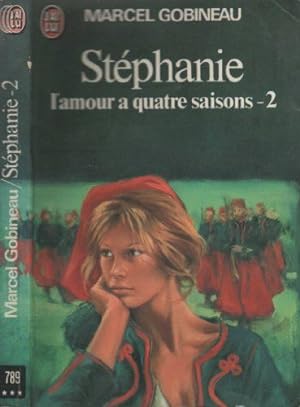 Bild des Verkufers fr Stephanie t2 l'amour des quatre saisons zum Verkauf von Dmons et Merveilles