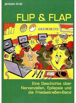 Bild des Verkufers fr Flip & Flap: Eine Geschichte ber Nervenzellen, Epilepsie und die Friedastraen-Band Eine Geschichte ber Nervenzellen, Epilepsie und die Friedastraen-Band zum Verkauf von Antiquariat Mander Quell