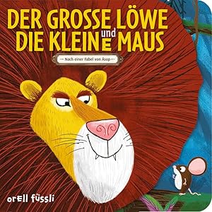 Seller image for Der grosse Lwe und die kleine Maus: Nach ein Fabel von sop Nach ein Fabel von sop for sale by Antiquariat Mander Quell