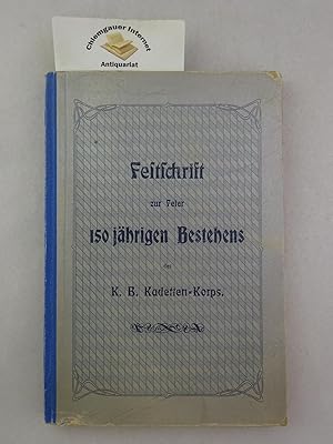 Festschrift zur Feier 150jährigen Bestehens des K. B. Kadetten-Korps am 14. Juli 1906. Enthält: E...