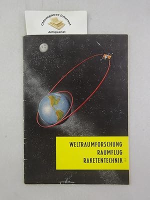 Weltraumforschung, Raumflug, Raketentechnik. Umfassend, allgemeinverständlich.