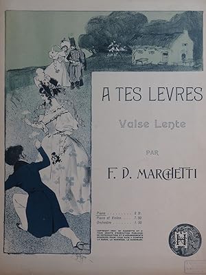 Seller image for MARCHETTI F. D. A Tes Lvres Piano 1900 for sale by partitions-anciennes