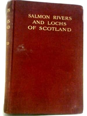 Seller image for The Salmon Rivers And Lochs Of Scotland for sale by World of Rare Books